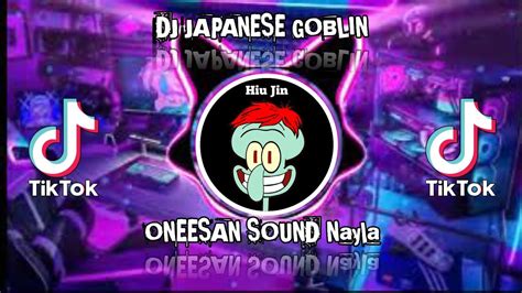 DJ JAPANESE GOBLIN ONEESAN SAOUND Naylaちゃん JEDAG JEDUG VIRAL TIKTOK