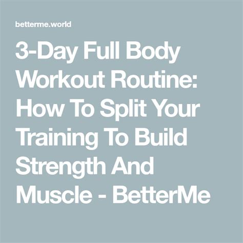 3 Day Full Body Workout Routine How To Split Your Training To Build Strength And Muscle Full