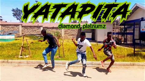 Diamond Platnumz Yatapita Official Dance Video Yatapita Cover By