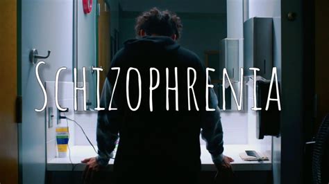 Schizophrenia Short Film Raise Awareness Youtube