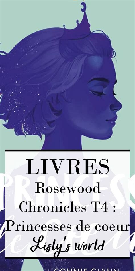 Rosewood chronicles tome 4 Princesses de cœur