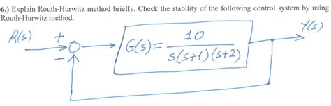 Solved Explain Routh Hurwitz Method Briefly Check The Chegg