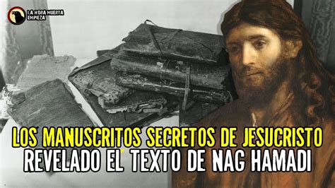 Los Manuscritos Secretos De JESUCRISTO Revelado El Texto De NAG