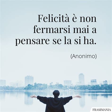 25 Frasi Anonime sulla Felicità con immagini