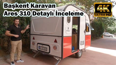 Başkent Karavan Ares 310 Çekme Karavan İncelemesi YouTube