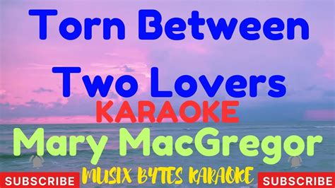 Torn Between Two Lovers Karaoke By Mary Macgregor Youtube