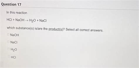 Solved In This Reaction Hclnaoh→h2onacl Which Substances