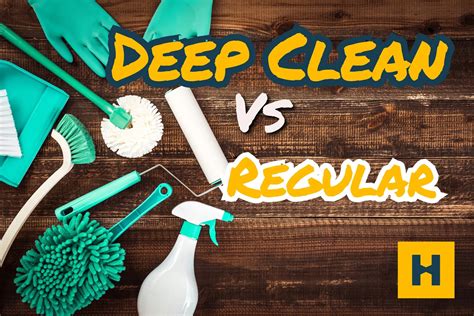 Deep Cleans Vs Regular Cleans The Key To A Pristine Home