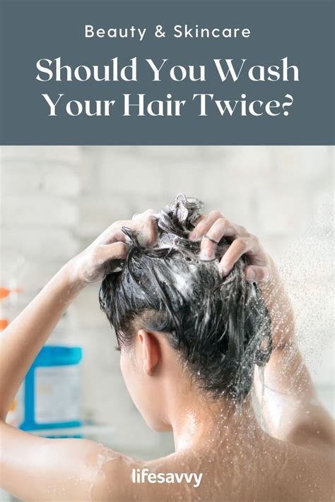 Should You Wash Your Hair Twice Artofit