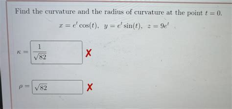 Solved Find The Curvature And The Radius Of Curvature At The