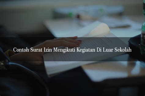 8 Contoh Surat Izin Mengikuti Kegiatan Di Luar Sekolah