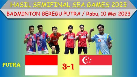 Hasil Semifinal Sea Games Hari Ini Badminton Beregu Putra