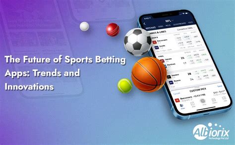 The Future Of Sports Betting Apps Trends And Innovations