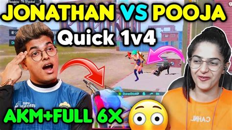 Jonathan Vs Pooja 🔥 Johny Quick 1v4 With Akmfull 6x Gameplay 🇮🇳 Youtube