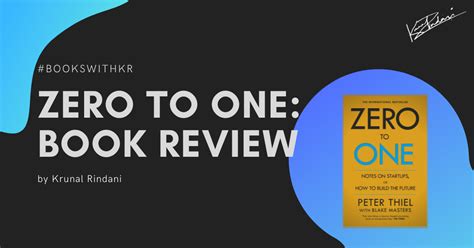 Book Review: Zero to One by Peter Thiel – Krunal Rindani