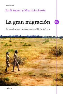 Libro La Gran Migración La Evolución Humana más Allá de África De