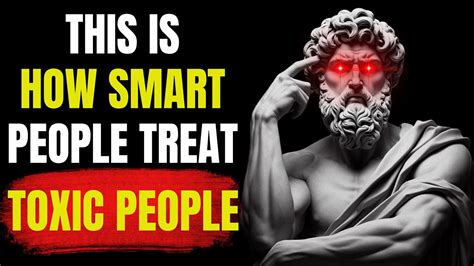 MUST APPLY 13 Clever Ways To DEAL With TOXIC PEOPLE STOICISM YouTube