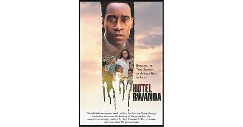 Hotel Rwanda: Bringing The True Story Of An African Hero To Film by ...