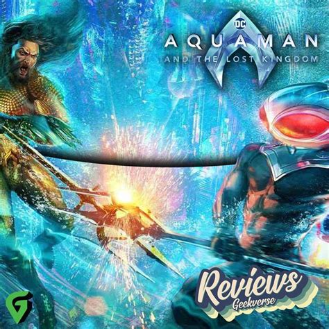 Aquaman And The Lost Kingdom Spoilers Review