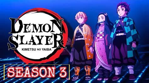 Demon Slayer Season 3 Release Date Cast And Trailer Updates In 2023