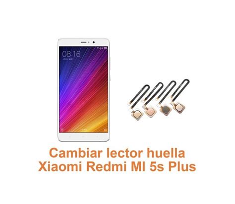 Cambiar Lector Huella Xiaomi Redmi Mi 5S Plus Reparación de Móvil