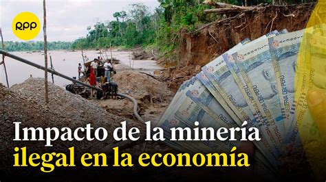 Economía: ¿Cómo nos impacta la minería ilegal? - YouTube