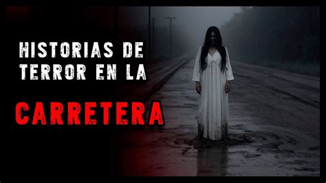 3 Historias Perturbadoras De Terror En La Carretera YouTube