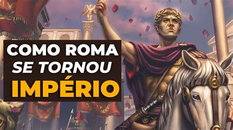 Como a Roma Antiga se Tornou o IMPÉRIO ROMANO YouTube