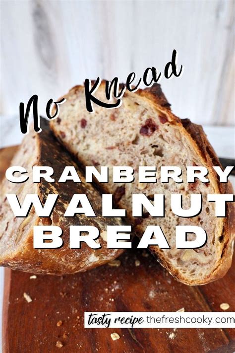 How To Make Your Own No Knead Easy Overnight Rustic Cranberry Walnut