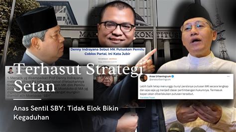 Terhasut Strategi Setan Anas Sentil Sby Tidak Elok Bikin Kegaduhan