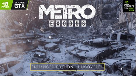 Metro Exodus Enhanced Edition Pc Hd K Nvidia Gtx Ultra