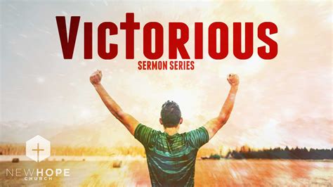 Victorious Sermon Series New Hope Church Wooster