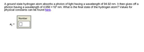 Solved A Ground State Hydrogen Atom Absorbs A Photon Of Chegg