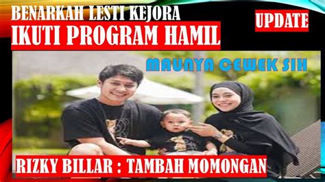 BENARKAH LESTI KEJORA IKUTI PROGRAM TAMBAH MOMONGAN RIZKY BILLAR