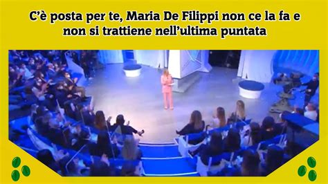 C Posta Per Te Maria De Filippi Non Ce La Fa E Non Si Trattiene Nell