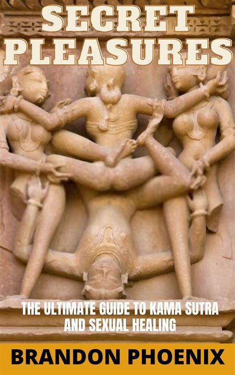 Kama Sutra Master The Ancient Art With Sex Positions Enjoy Total Sexual Healing By