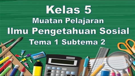 Video Pembelajaran Ips Kelas Tema Subtema Youtube