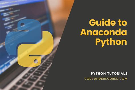 Beginners Guide To Anaconda Python Code Underscored