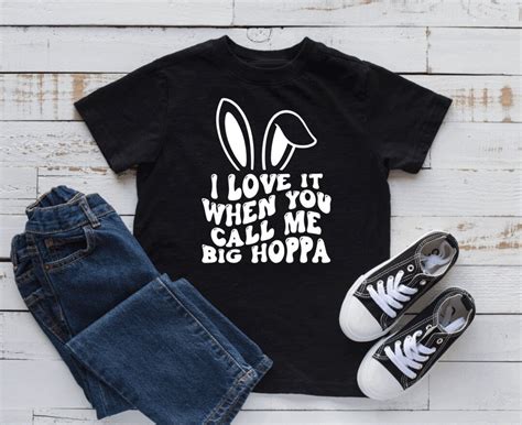 I Love It When You Call Me Big Hoppa Shirt Funny Easter Shirt Call Me