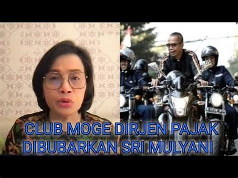 SRI MULYANI BUBARKAN CLUB MOGE PARA PNS DIRJEN PAJAK Srimulyani