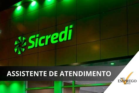 Sicredi Busca Assistente De Atendimento Para Nova Vaga De Emprego