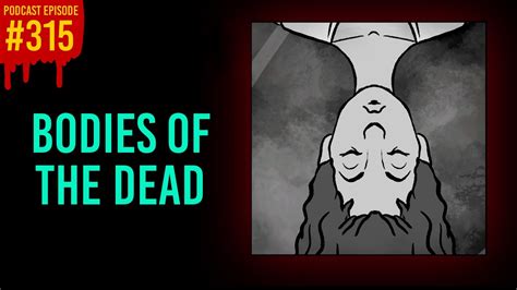 315 Bodies Of The Dead The Something Scary Podcast Snarled Youtube