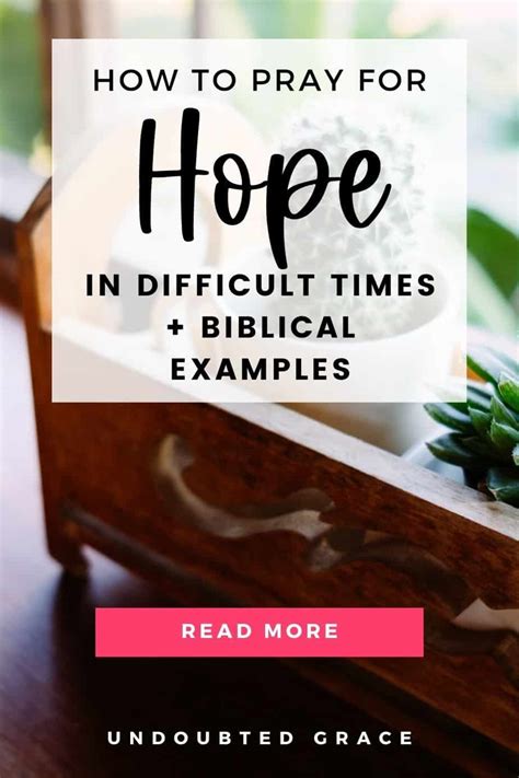 3 Empowering Prayers For Hope In Difficult Times Undoubted Grace