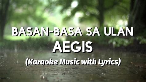 K Video Basang Basa Sa Ulan Aegis Karaoke With Lyrics Youtube