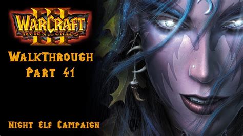 Warcraft Iii Reign Of Chaos Night Elf Campaign Chapter One