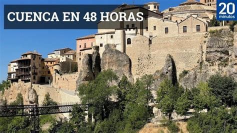 Visitar Cuenca En 2 Dias Actualizado Marzo 2024