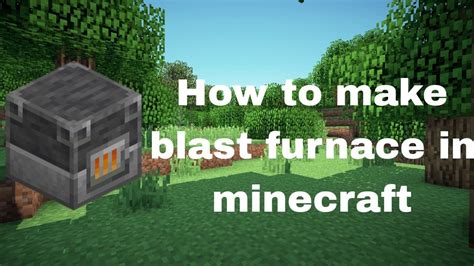 How To Make Blast Furnace In Minecraft Gamerknight Youtube