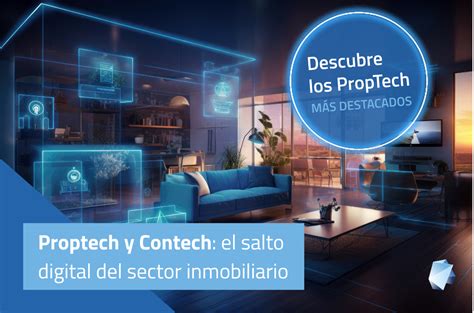 Proptech Y Contech El Salto Digital Del Sector Inmobiliario Editeca