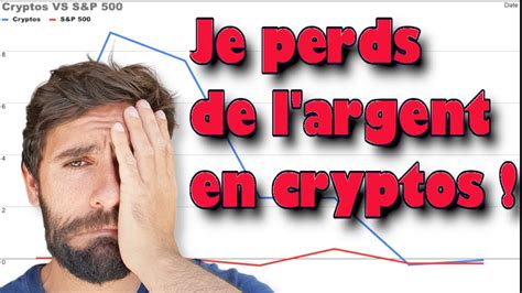 Je Perds De L Argent Avec Les Cryptos Youtube