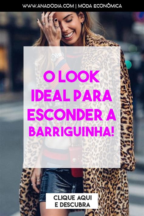 Looks Para Parecer Mais Magra Esconder A Barriga Look Para Magras